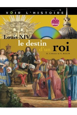 Louis XIV : le destin d'un roi (Livre + 1DVD)